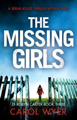 [DI Robyn Carter 03] • The Missing Girls